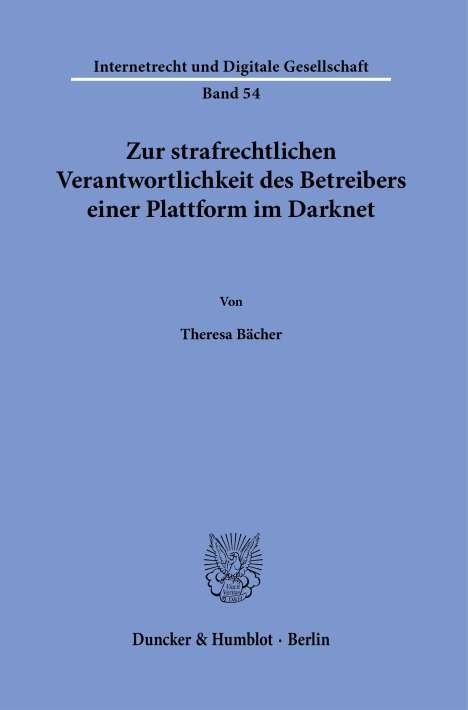 Theresa Bächer: Zur strafrechtlichen Verantwortlichkeit des Betreibers einer Plattform im Darknet, Buch