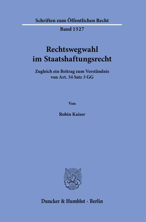 Robin Kaiser: Rechtswegwahl im Staatshaftungsrecht., Buch