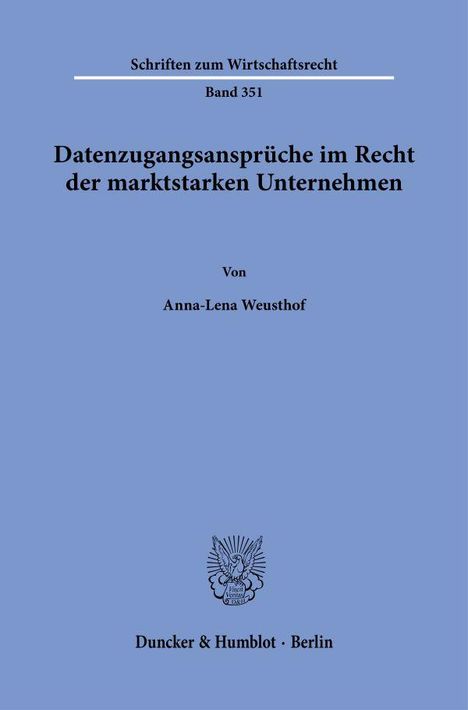 Anna-Lena Weusthof: Datenzugangsansprüche im Recht der marktstarken Unternehmen., Buch