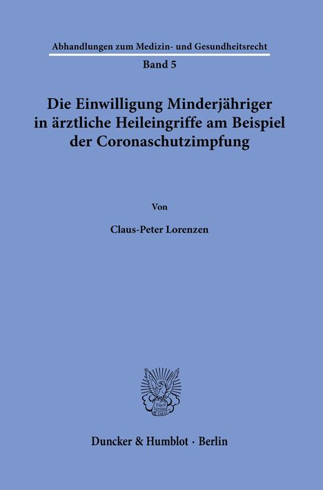 Claus-Peter Lorenzen: Die Einwilligung Minderjähriger in ärztliche Heileingriffe am Beispiel der Coronaschutzimpfung., Buch