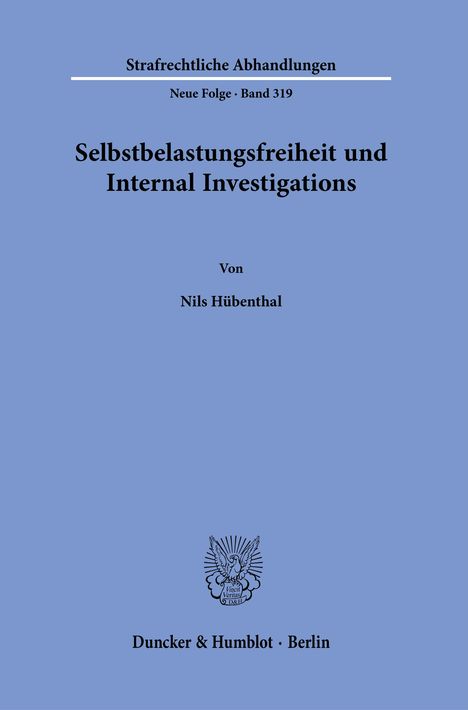 Nils Hübenthal: Selbstbelastungsfreiheit und Internal Investigations., Buch