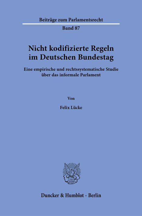 Felix Lücke: Nicht kodifizierte Regeln im Deutschen Bundestag., Buch