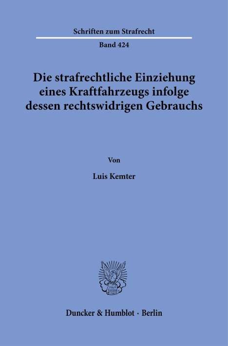 Luis Kemter: Die strafrechtliche Einziehung eines Kraftfahrzeugs infolge dessen rechtswidrigen Gebrauchs., Buch