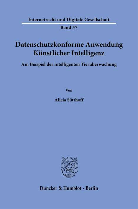 Alicia Sütthoff: Datenschutzkonforme Anwendung Künstlicher Intelligenz, Buch