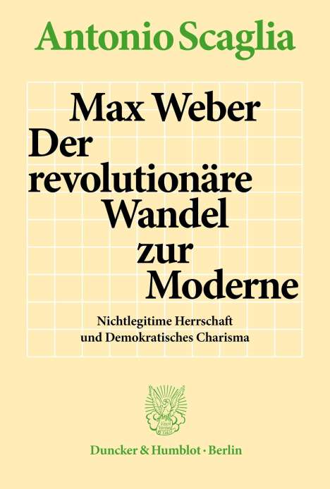 Antonio Scaglia: Max Weber - Der revolutionäre Wandel zur Moderne., Buch