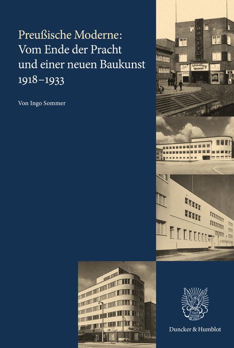 Ingo Sommer: Preußische Moderne: Vom Ende der Pracht und einer neuen Baukunst 1918-1933, Buch