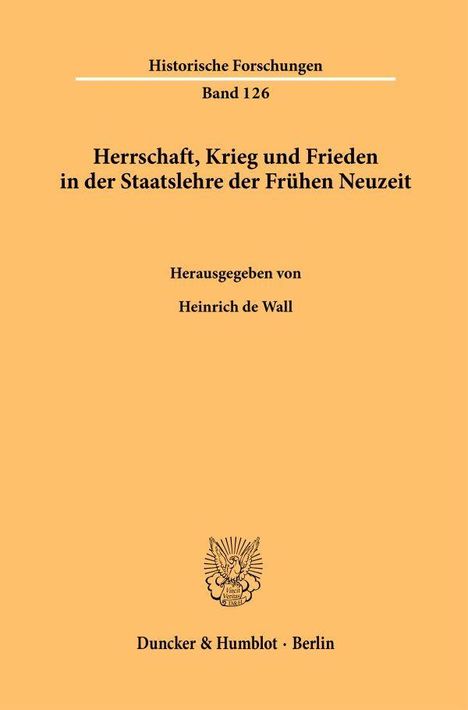 Historische Forschungen Band 126, Heinrich de Wall, Duncker & Humblot Berlin. Logo mit Adler und Buch. Orangefarbener Hintergrund.