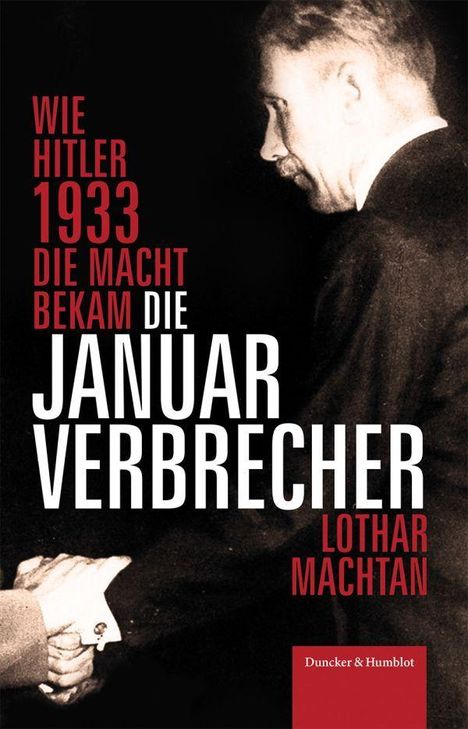 Text: "Wie Hitler 1933 die Macht bekam die Januarverbrecher Lothar Machtan". Schwarz-weißes Foto eines Handschlags.