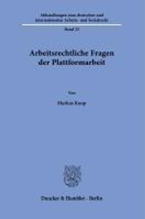 Markus Knop: Arbeitsrechtliche Fragen der Plattformarbeit, Buch