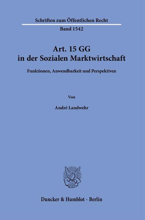 André Landwehr: Art. 15 GG in der Sozialen Marktwirtschaft, Buch