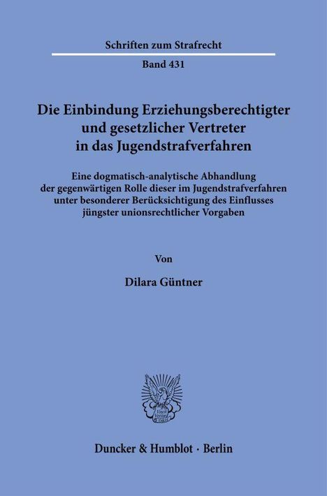 Dilara Güntner: Die Einbindung Erziehungsberechtigter und gesetzlicher Vertreter in das Jugendstrafverfahren, Buch