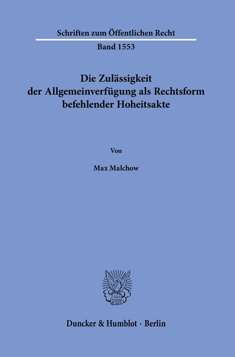 Max Malchow: Die Zulässigkeit der Allgemeinverfügung als Rechtsform befehlender Hoheitsakte, Buch