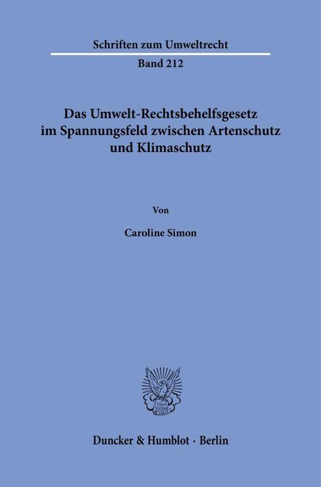 Caroline Simon: Das Umwelt-Rechtsbehelfsgesetz im Spannungsfeld zwischen Artenschutz und Klimaschutz, Buch