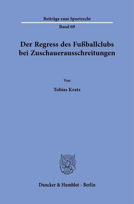 Tobias Kratz: Der Regress des Fußballclubs bei Zuschauerausschreitungen, Buch