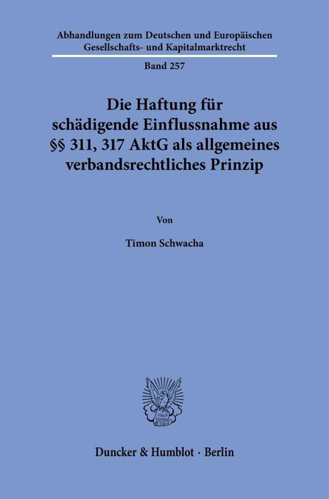 Timon Schwacha: Die Haftung für schädigende Einflussnahme aus §§ 311, 317 AktG als allgemeines verbandsrechtliches Prinzip, Buch