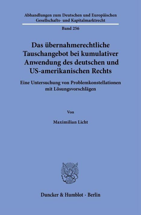 Maximilian Licht: Das übernahmerechtliche Tauschangebot bei kumulativer Anwendung des deutschen und US-amerikanischen Rechts, Buch