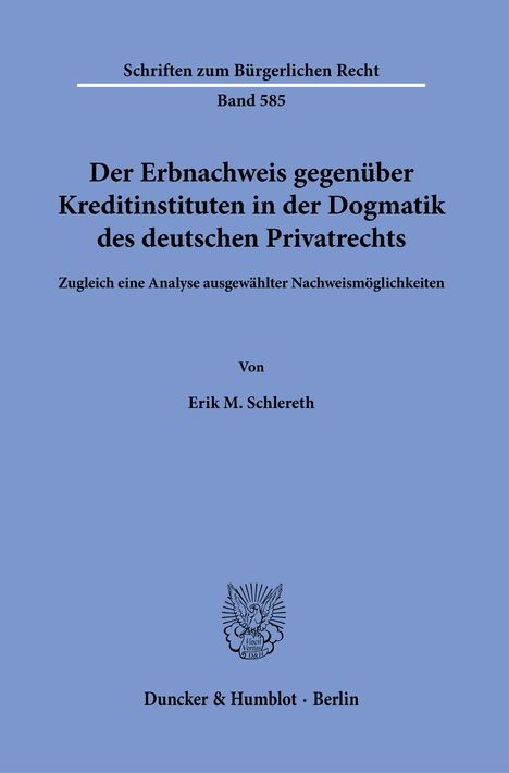 Erik M. Schlereth: Der Erbnachweis gegenüber Kreditinstituten in der Dogmatik des deutschen Privatrechts, Buch