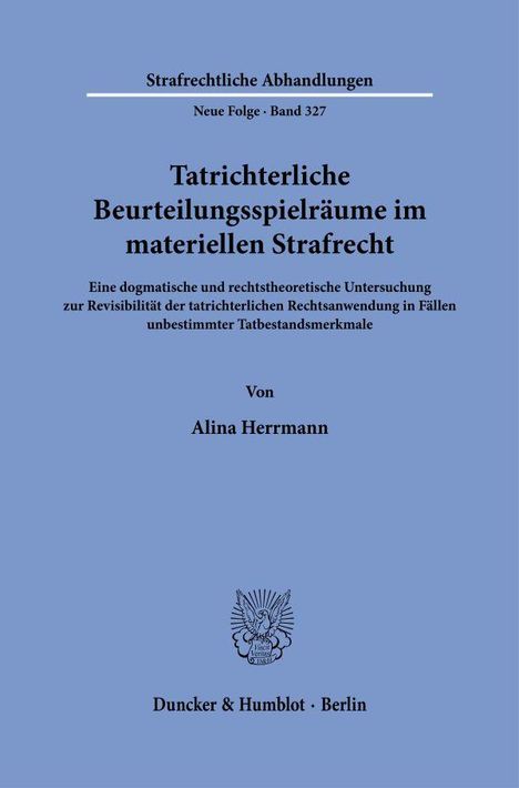 Alina Herrmann: Tatrichterliche Beurteilungsspielräume im materiellen Strafrecht, Buch