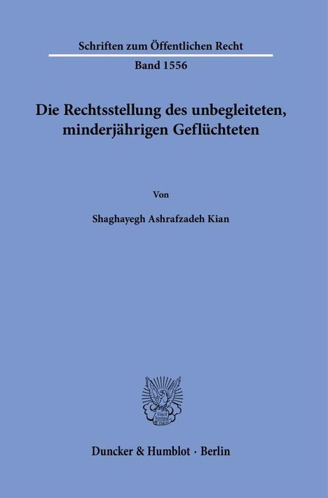 Shaghayegh Ashrafzadeh Kian: Die Rechtsstellung des unbegleiteten, minderjährigen Geflüchteten, Buch