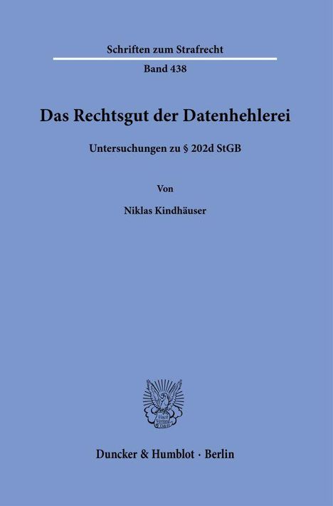 Niklas Kindhäuser: Das Rechtsgut der Datenhehlerei, Buch