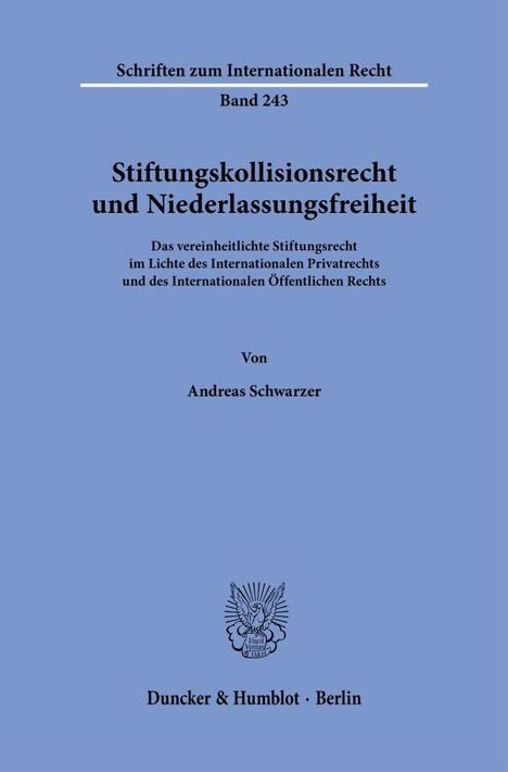 Andreas Schwarzer: Stiftungskollisionsrecht und Niederlassungsfreiheit, Buch