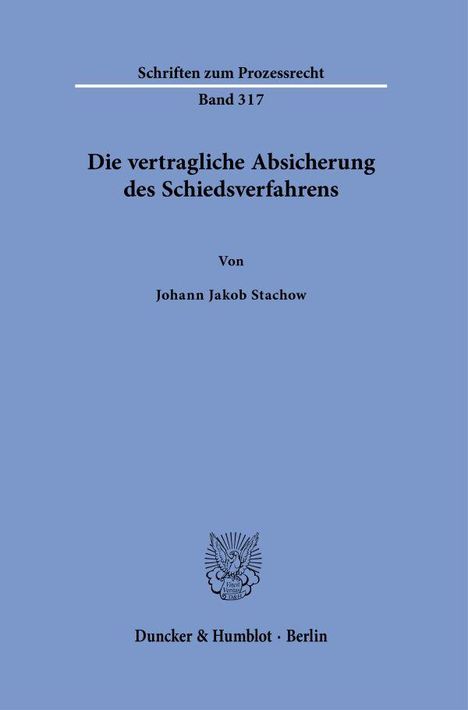 Johann Jakob Stachow: Die vertragliche Absicherung des Schiedsverfahrens, Buch