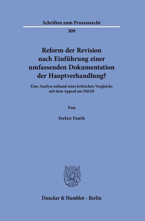 Stefan Fauth: Reform der Revision nach Einführung einer umfassenden Dokumentation der Hauptverhandlung?, Buch