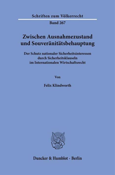 „Zwischen Ausnahmezustand und Souveränitätsbehauptung“ von Felix Klindworth. Verlag Duncker & Humblot Berlin.