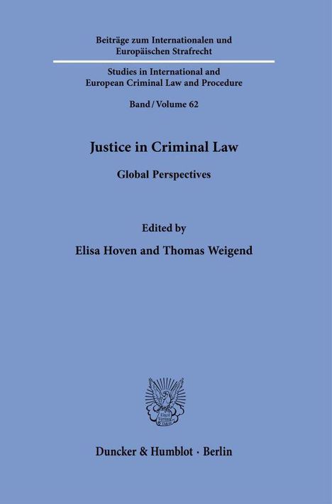 "Justice in Criminal Law: Global Perspectives", Band 62, hg. von Elisa Hoven und Thomas Weigend. Verlag: Duncker & Humblot, Berlin.