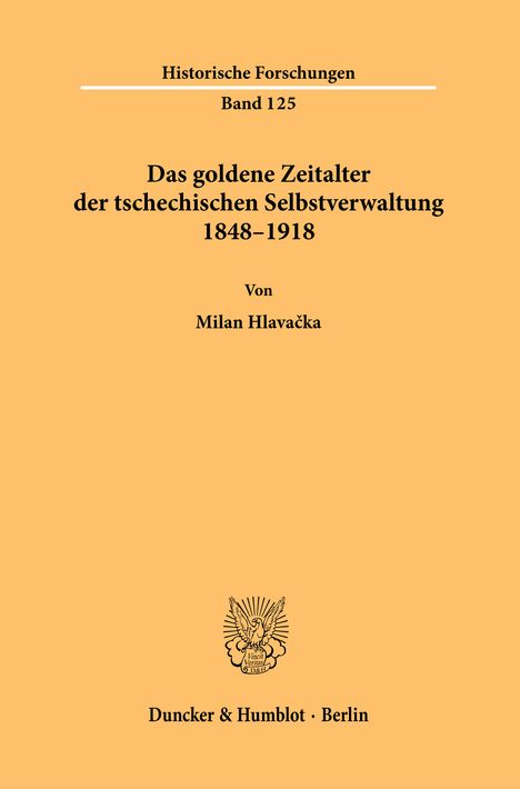 Milan Hlava¿ka: Das goldene Zeitalter der tschechischen Selbstverwaltung 1848-1918, Buch