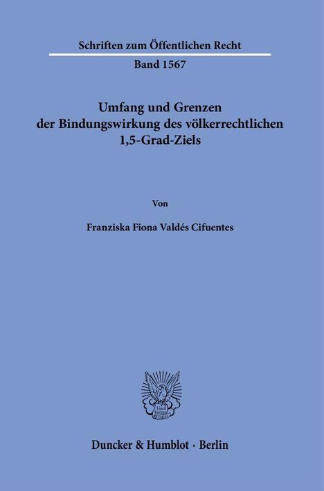 Franziska Fiona Valdés Cifuentes: Umfang und Grenzen der Bindungswirkung des völkerrechtlichen 1,5-Grad-Ziels, Buch