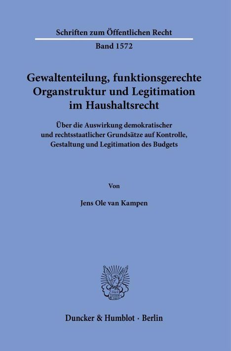 Jens Ole van Kampen: Gewaltenteilung, funktionsgerechte Organstruktur und Legitimation im Haushaltsrecht, Buch