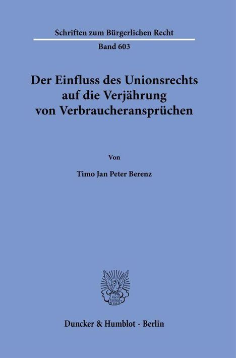Timo Jan Peter Berenz: Der Einfluss des Unionsrechts auf die Verjährung von Verbraucheransprüchen, Buch