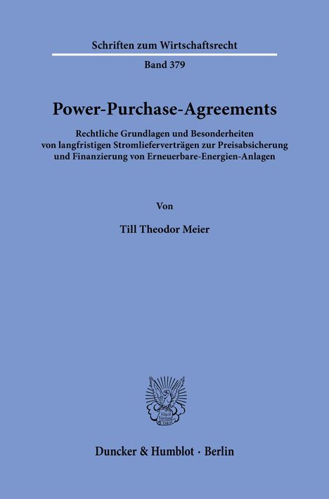 "Power-Purchase-Agreements" von Till Theodor Meier, Band 379. Blaues Cover, Verlag: Duncker & Humblot, Berlin. Logo vorhanden.