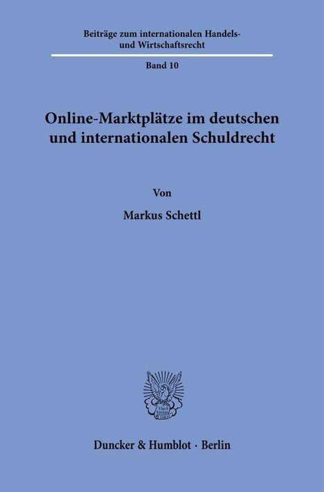 Online-Marktplätze im deutschen und internationalen Schuldrecht. Von Markus Schettl. Duncker & Humblot · Berlin. Oben blauer Hintergrund.