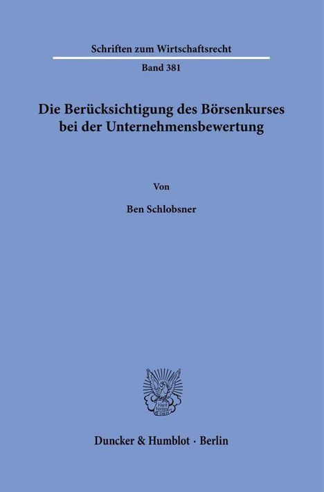 "Die Berücksichtigung des Börsenkurses bei der Unternehmensbewertung" von Ben Schlobser. Blaues Cover mit kleinem Logo.