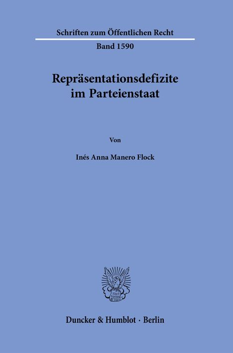 "Repräsentationsdefizite im Parteienstaat", Autor: Inés Anna Manero Flock. Blaues Cover, Verlag Duncker & Humblot.