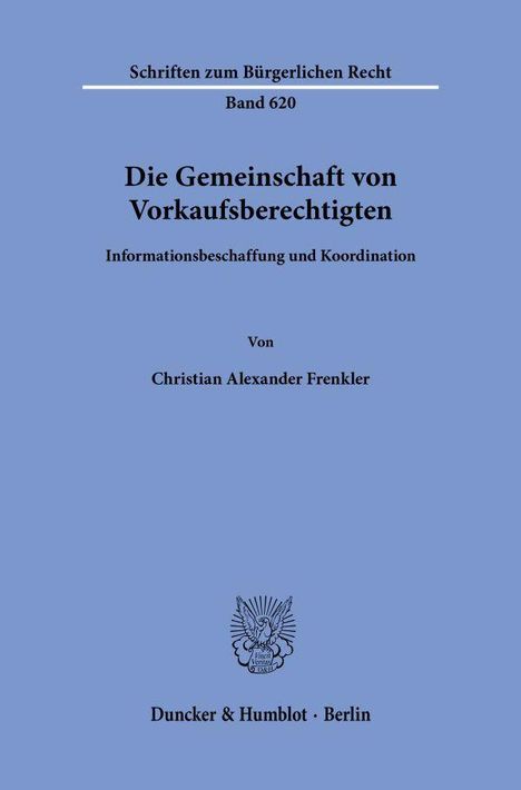 Schriften zum Bürgerlichen Recht, Band 620, Titel: Die Gemeinschaft von Vorkaufsberechtigten. Ein Logo und Verlagsname unten.