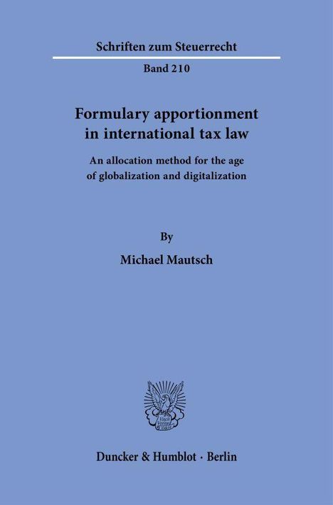 "Formulary apportionment in international tax law" von Michael Mautsch, Verlag Duncker & Humblot, Band 210.