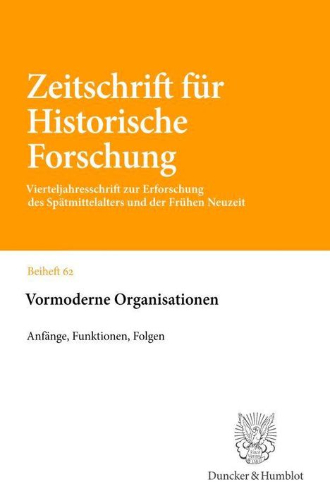Zeitschrift für Historische Forschung, Beiheft 62: Vormoderne Organisationen. Oben orange, unten weiß mit Logo rechts.