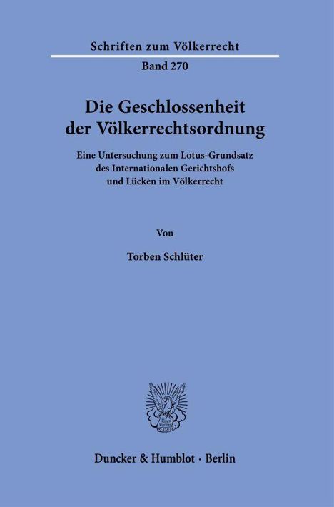 Titel: "Die Geschlossenheit der Völkerrechtsordnung". Autor: Torben Schlüter. Verlag: Duncker & Humblot, Berlin.
