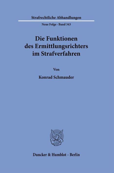 "Die Funktionen des Ermittlungsrichters im Strafverfahren" von Konrad Schmauder. Blaues Cover mit einem Logo.