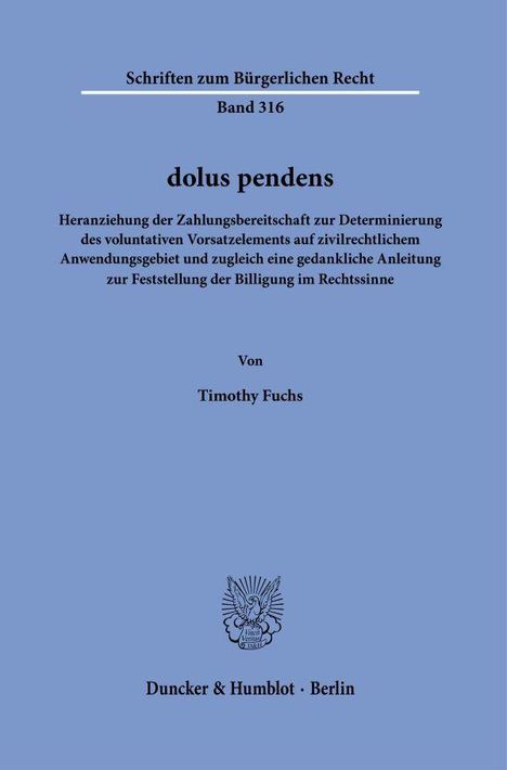 „Schriften zum Bürgerlichen Recht, Band 316, dolus pendens, von Timothy Fuchs, Duncker & Humblot, Berlin.“
