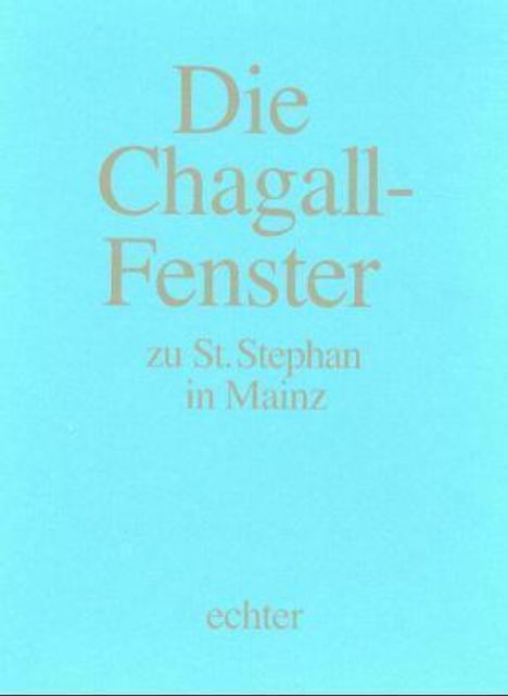 Marc Chagall: Chagall-Kassette. Die Chagall - Fenster zu Sankt Stephan in Mainz, Buch