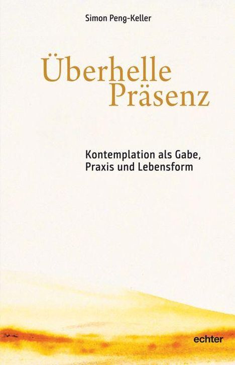 Simon Peng-Keller: Überhelle Präsenz, Buch