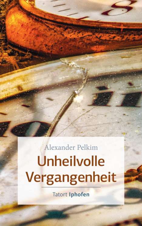 Alexander Pelkim: Unheilvolle Vergangenheit, Buch