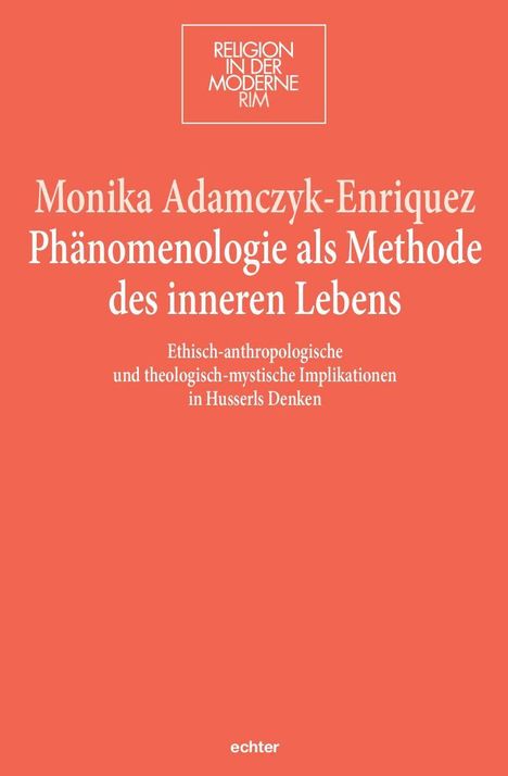 Monika Adamczyk-Enriquez: Phänomenologie als Methode des inneren Lebens, Buch