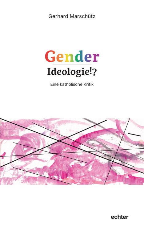 Gerhard Marschütz: Gender-Ideologie!?, Buch