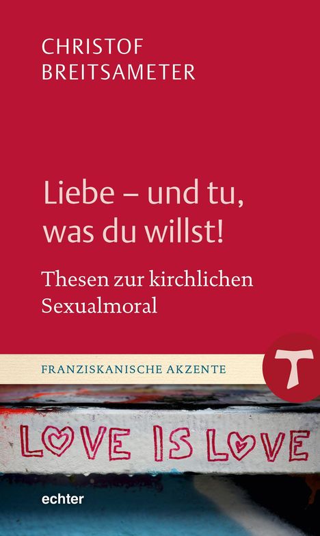 Christof Breitsameter: Liebe - und tu, was du willst!, Buch