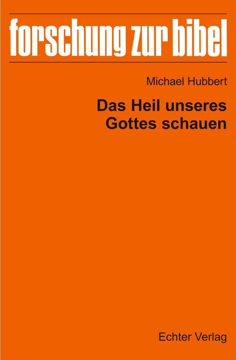 Michael Hubbert: Das Heil unseres Gottes schauen, Buch